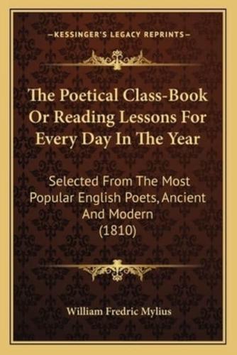 The Poetical Class-Book Or Reading Lessons For Every Day In The Year