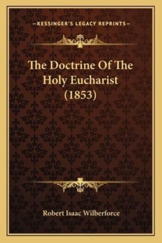 The Doctrine Of The Holy Eucharist (1853)