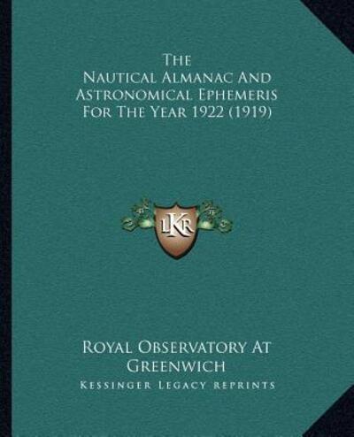 The Nautical Almanac And Astronomical Ephemeris For The Year 1922 (1919)