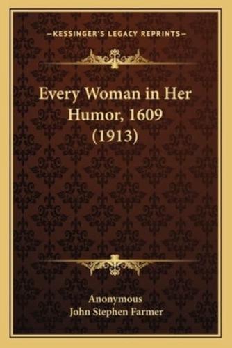 Every Woman in Her Humor, 1609 (1913)