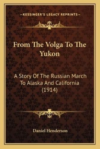 From The Volga To The Yukon