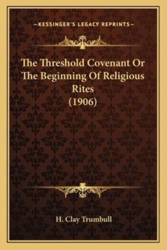 The Threshold Covenant Or The Beginning Of Religious Rites (1906)