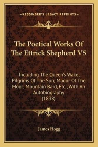 The Poetical Works of the Ettrick Shepherd V5