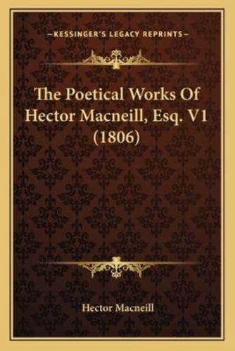 The Poetical Works Of Hector Macneill, Esq. V1 (1806)