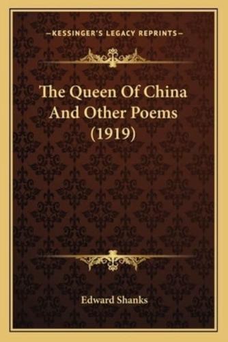 The Queen of China and Other Poems (1919) the Queen of China and Other Poems (1919)