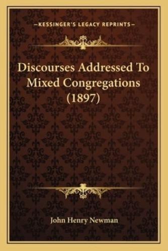Discourses Addressed To Mixed Congregations (1897)