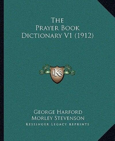 The Prayer Book Dictionary V1 (1912)