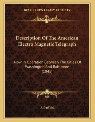 Description Of The American Electro Magnetic Telegraph