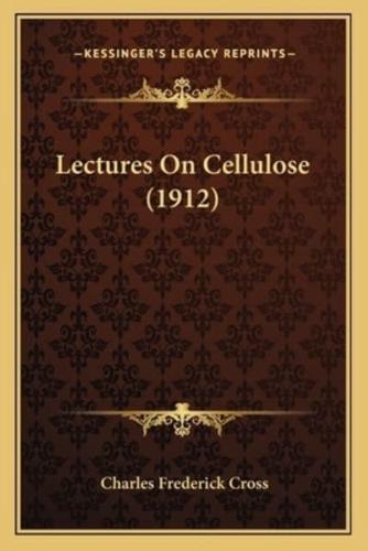 Lectures On Cellulose (1912)