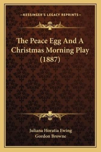 The Peace Egg And A Christmas Morning Play (1887)