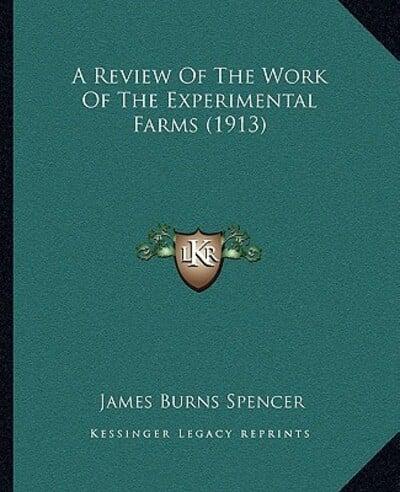 A Review Of The Work Of The Experimental Farms (1913)