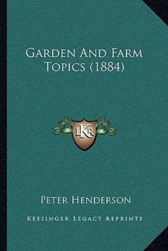 Garden and Farm Topics (1884)