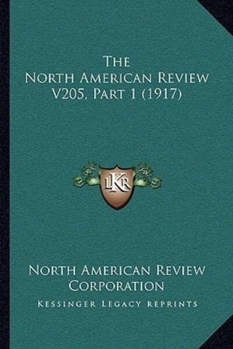 The North American Review V205, Part 1 (1917)