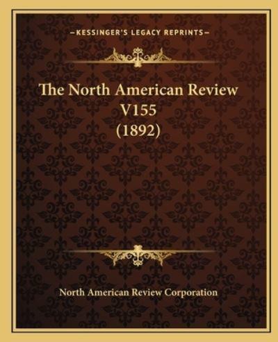 The North American Review V155 (1892)