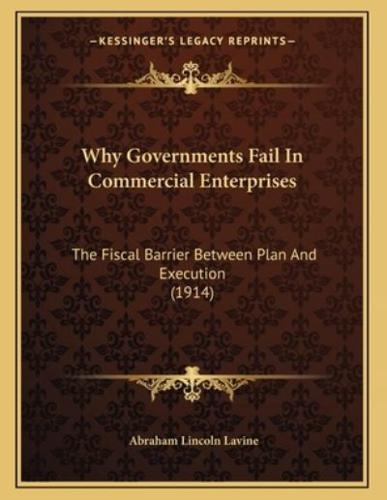 Why Governments Fail In Commercial Enterprises