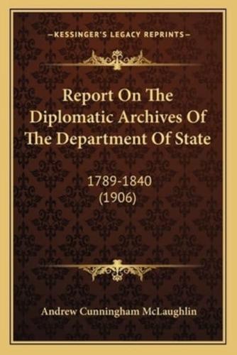 Report On The Diplomatic Archives Of The Department Of State