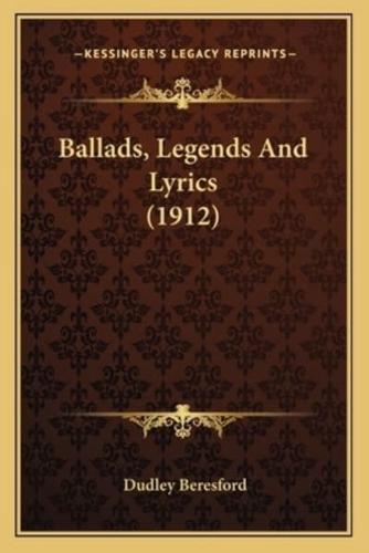 Ballads, Legends And Lyrics (1912)