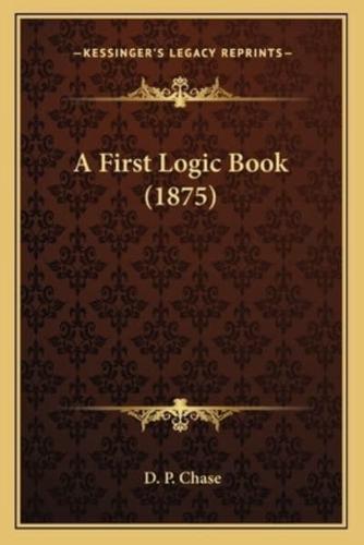 A First Logic Book (1875)