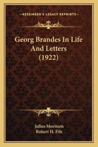 Georg Brandes In Life And Letters (1922)