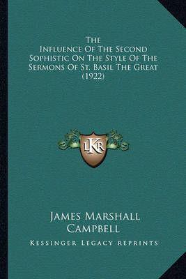 The Influence Of The Second Sophistic On The Style Of The Sermons Of St. Basil The Great (1922)