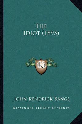 The Idiot (1895)