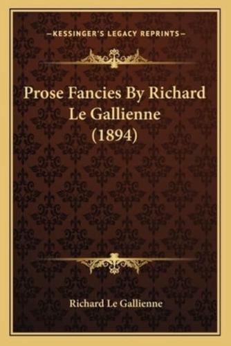 Prose Fancies By Richard Le Gallienne (1894)