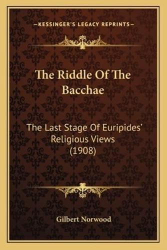 The Riddle Of The Bacchae