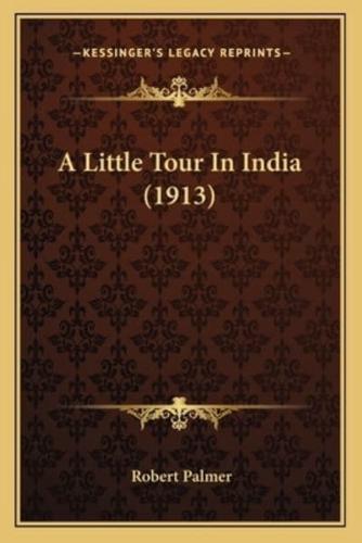 A Little Tour In India (1913)