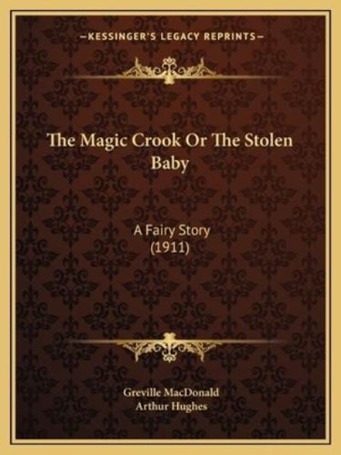The Magic Crook Or The Stolen Baby