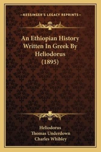 An Ethiopian History Written In Greek By Heliodorus (1895)