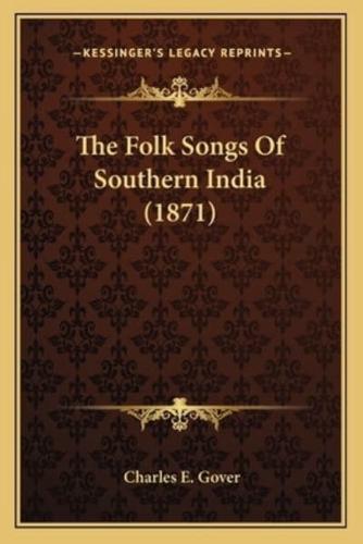 The Folk Songs Of Southern India (1871)