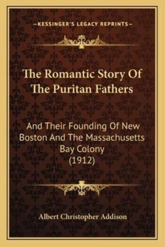 The Romantic Story Of The Puritan Fathers