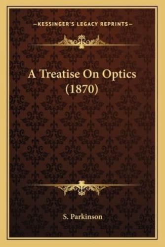 A Treatise On Optics (1870)