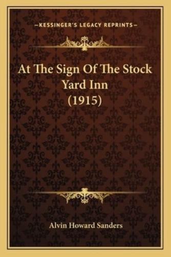 At The Sign Of The Stock Yard Inn (1915)