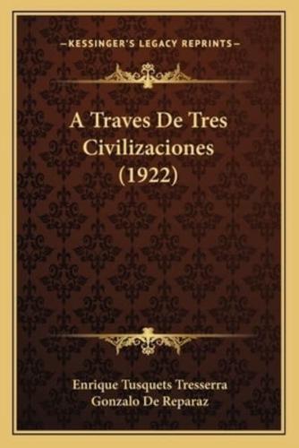 A Traves De Tres Civilizaciones (1922)