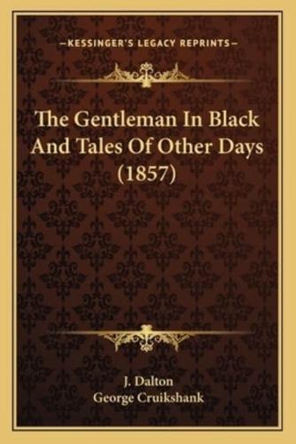 The Gentleman In Black And Tales Of Other Days (1857)