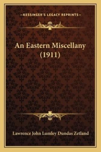 An Eastern Miscellany (1911)