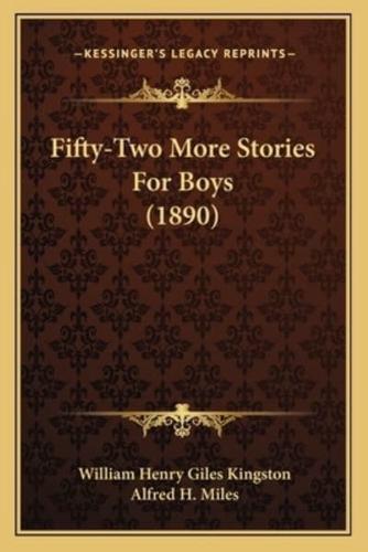 Fifty-Two More Stories For Boys (1890)