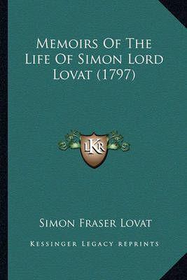 Memoirs Of The Life Of Simon Lord Lovat (1797)
