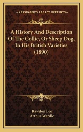 A History And Description Of The Collie, Or Sheep Dog, In His British Varieties (1890)