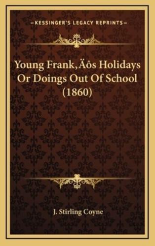 Young Frank's Holidays or Doings Out of School (1860)