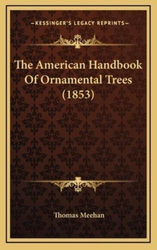 The American Handbook of Ornamental Trees (1853)