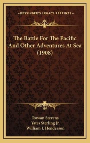 The Battle for the Pacific and Other Adventures at Sea (1908)