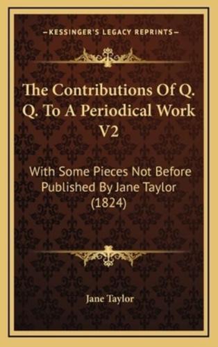 The Contributions of Q. Q. To a Periodical Work V2