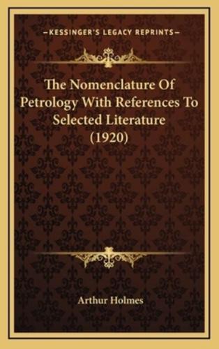 The Nomenclature of Petrology With References to Selected Literature (1920)