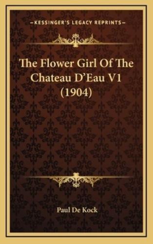 The Flower Girl Of The Chateau D'Eau V1 (1904)
