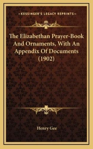 The Elizabethan Prayer-Book and Ornaments, With an Appendix of Documents (1902)