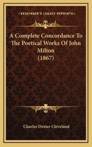 A Complete Concordance To The Poetical Works Of John Milton (1867)