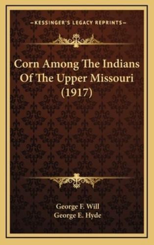 Corn Among the Indians of the Upper Missouri (1917)