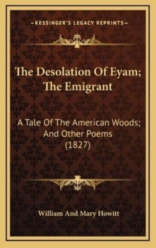 The Desolation of Eyam; The Emigrant